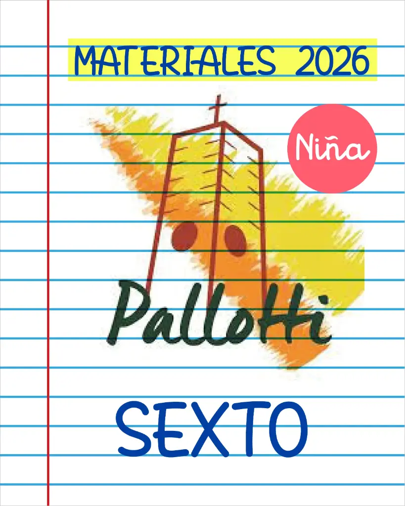 MATERIALES PALLOTTI 2026. SEXTO AÑO (NIÑAS)